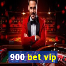 900 bet vip